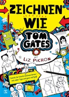 Liz Pichon - Tom Gates - Zeichnen wie Tom Gates