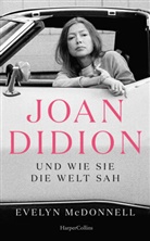 Evelyn McDonnell - Joan Didion und wie sie die Welt sah