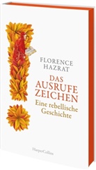 Florence Hazrat - Das Ausrufezeichen. Eine rebellische Geschichte