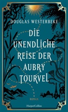 Douglas Westerbeke - Die unendliche Reise der Aubry Tourvel