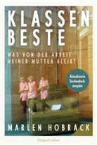 Marlen Hobrack - Klassenbeste. Was von der Arbeit meiner Mutter bleibt
