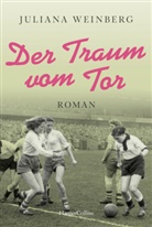 Juliana Weinberg - Der Traum vom Tor