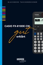 Helmut Gruber, Robert Neumann - CASIO fx-810DE CW gut erklärt