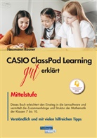 Robert Neumann, Stefan Rosner - CASIO ClassPad Learning gut erklärt: Mittelstufe