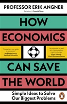 Erik Angner, Angner Erik - How Economics Can Save the World