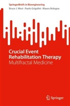 Mauro Bologna, Paolo Grigolini, Bruce J West, Bruce J. West - Crucial Event Rehabilitation Therapy