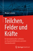 Wouter Schmitz - Teilchen, Felder und Kräfte