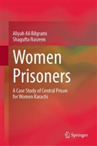 Aliyah Ali Bilgrami, Shagufta Nasreen - Women Prisoners