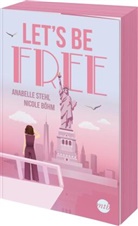 Nicole Böhm, Anabelle Stehl - Let's Be Free