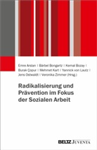 Emre Arslan, Bärbel Bongartz, Kemal Bozay, Kemal Bozay u a, Ç, Burak Çopur... - Radikalisierung und Prävention im Fokus der Sozialen Arbeit