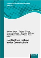 Richard Böhme, Susanne Gebauer, Susanne Gebauer u a, Christian Gößinger, Michael Haider, Meike Munser-Kiefer... - Nachhaltige Bildung in der Grundschule