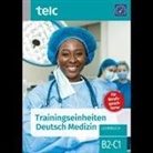 Urte Diek-Cham, Sandra Hohmann, Sabine Kaldemorgen, Andrea Schlögl, Susanne Thiel, Jacqueline Thommes... - Trainingseinheiten telc Deutsch Medizin