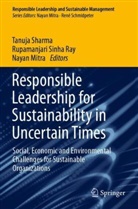Nayan Mitra, Tanuja Sharma, Rupamanjari Sinha Ray - Responsible Leadership for Sustainability in Uncertain Times