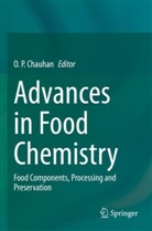 O. P. Chauhan, O P Chauhan - Advances in Food Chemistry