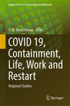 T M Vinod Kumar, T. M. Vinod Kumar - COVID 19, Containment, Life, Work and Restart