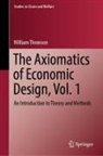 William Thomson - The Axiomatics of Economic Design, Vol. 1