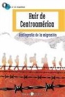 Bernard . . . [et al. Duterme - Huir de Centroamérica : radiografía de la migración