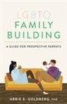 Abbie E Goldberg, Abbie E. Goldberg - Lgbtq Family Building