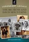 Jim Glendinning - Legendary Locals of the Big Bend and Davis Mountains, Texas