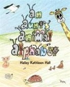 Hailey Kathleen Hall, Michael James Hall - An Aunt's Animal Alphabet