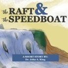 John A. King, Melissa Ryan King - The Raft and the Speedboat