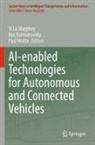 Ilya Kolmanovsky, Yi Lu Murphey, Paul Watta - AI-enabled Technologies for Autonomous and Connected Vehicles