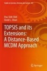David L Olson, David L. Olson, Hsu-shih Shih - TOPSIS and its Extensions: A Distance-Based MCDM Approach