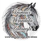 Zen Color - Animaux Mandala Zentangle Livre de coloriage anti-stress