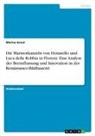 Marina Grout - Die Marmorkanzeln von Donatello und Luca della Robbia in Florenz. Eine Analyse der Beeinflussung und Innovation in der Renaissance-Bildhauerei
