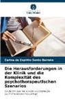 Carine do Espirito Santo Barreto - Die Herausforderungen in der Klinik und die Komplexität des psychotherapeutischen Szenarios
