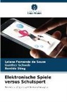 Laiane Fernanda de Souza, Gunther Schwab, R Stieg, Ronildo Stieg - Elektronische Spiele versus Schulsport