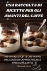 Thomas Fiore - UNA RACCOLTA DI RICETTE PER GLI AMANTI DEL CAFFÈ