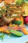 Luisa Ferrari - LA GUIDA ESSENZIALE ALLA CUCINA DEL SALMONE