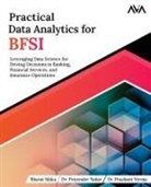 Bharat Sikka, Prashant Verma, Priyender Yadav - Practical Data Analytics for BFSI