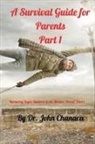 John N Chanaca, E. Chanaca - A Survival Guide for Parents Part 1
