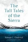 George L. Chadwick - The Tall Tales of the Sierra