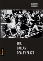 Bernward Schneider - JFK: Dallas Dealey Plaza