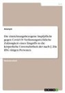 Anonym, Anonymous - Die einrichtungsbezogene Impfpflicht gegen Covid-19. Verfassungsrechtliche Zulässigkeit eines Eingriffs in die körperliche Unversehrtheit der nach § 20a IfSG tätigen Personen
