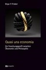 Birger P Priddat, Birger P. Priddat - Quasi una economia