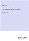 Mark Twain - The Gilded Age; A Tale of Today