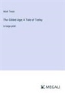 Mark Twain - The Gilded Age; A Tale of Today