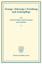 Paul Köhne, Friedrich Schiller, Heinrich Schmidt - Zwangs- (Fürsorge-) Erziehung und Armenpflege.
