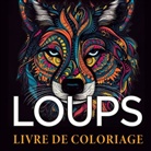 Zen Color - Loups Livre de coloriage