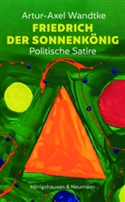 Artur-Axel Wandtke - Friedrich der Sonnenkönig
