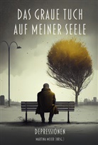 Martina Meier - Das graue Tuch auf meiner Seele