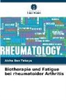 Aicha Ben Tekaya - Biotherapie und Fatigue bei rheumatoider Arthritis