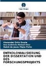 M, Ana Gabriela Maloof Díaz, Habib de Jesús Mejía Porto, Alexander Ortiz Ocaña - ENTKOLONIALISIERUNG DER DISSERTATION UND DES FORSCHUNGSPROJEKTS