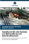 Ana Beatriz Alves de Araújo, Rafael O Batista, Rafael O. Batista - Handbuch für ein System zur Behandlung von Sanitärabwasser