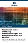 Athina Y Zotou, Athina Y. Zotou - Kreativität in der Werbung: Wahrnehmungen von Werbeagenturen und Kunden