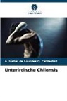 A Isabel de Lourdes Q Calderón2, A. Isabel de Lourdes Q. Calderón2 - Unterirdische Chilensis